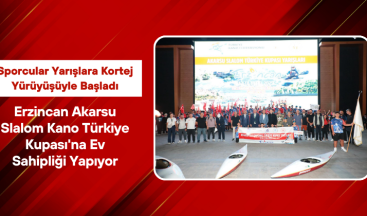 Erzincan Akarsu Slalom Kano Türkiye Kupası’na Ev Sahipliği Yapıyor