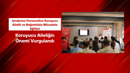 Jandarma Personeline Koruyucu Ailelik ve Bağımlılıkla Mücadele Eğitimi