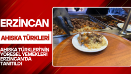 Ahıska Türkleri’nin Yöresel Yemekleri Erzincan’da Tanıtıldı