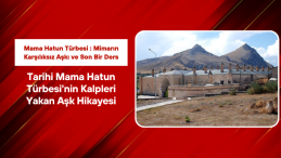 Tarihi Mama Hatun Türbesi’nin Kalpleri Yakan Aşk Hikayesi