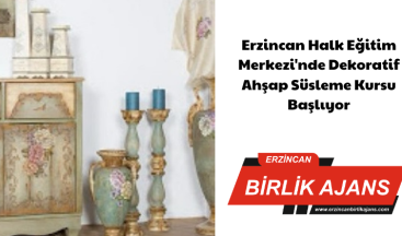 Erzincan Halk Eğitim Merkezi’nde Dekoratif Ahşap Süsleme Kursu Başlıyor