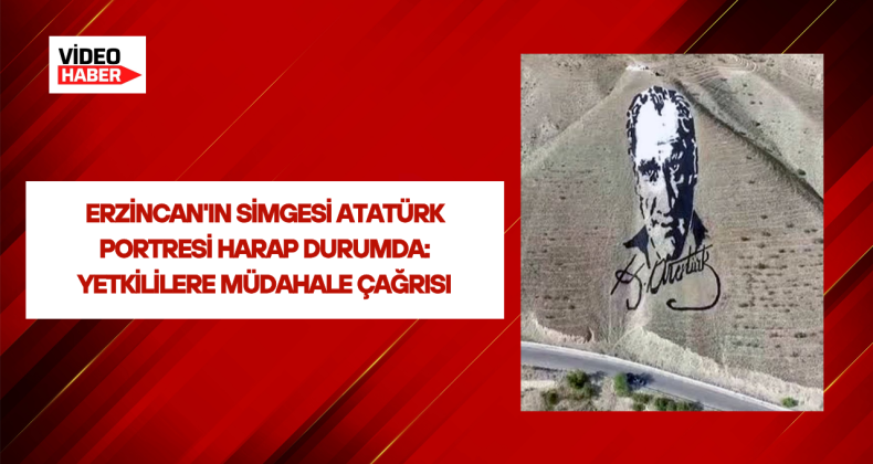 Erzincan’ın Simgesi Atatürk Portresi Harap Durumda: Yetkililere Müdahale Çağrısı