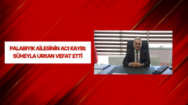 Palabıyık Ailesinin Acı Kaybı: Süheyla Urkan Vefat Etti