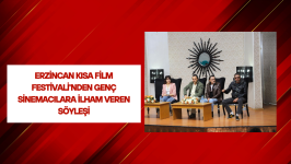 Erzincan Kısa Film Festivali’nden Genç Sinemacılara İlham Veren Söyleşi