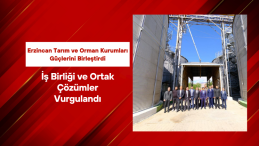 Erzincan Tarım ve Orman Kurumları Güçlerini Birleştirdi