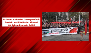 Erzincan Halkından Gazzeye Güçlü Destek: İsrail Saldırıları Kitlesel Yürüyüşle Protesto Edildi