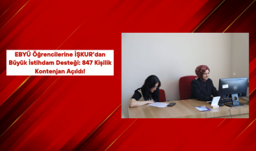 EBYÜ Öğrencilerine İŞKUR’dan Büyük İstihdam Desteği: 847 Kişilik Kontenjan Açıldı!