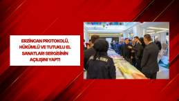Erzincan Protokolü, Hükümlü ve Tutuklu El Sanatları Sergisinin Açılışını Yaptı