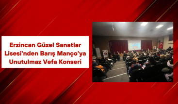 Erzincan Güzel Sanatlar Lisesi’nden Barış Manço’ya Unutulmaz Vefa Konseri
